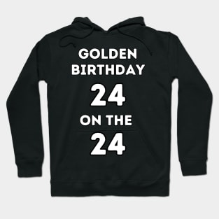 Golden birthday 24. Hoodie